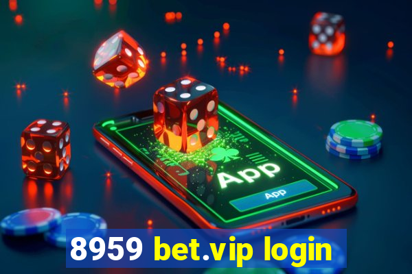 8959 bet.vip login